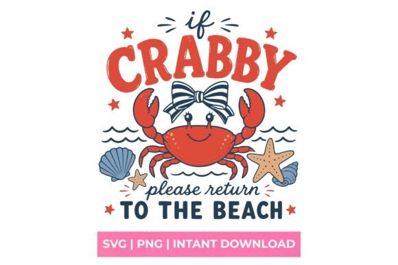Embrace Coastal Vibes with the If Crabby Please Return to the Beach SVG