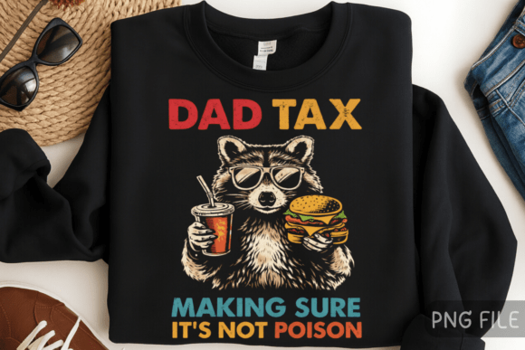 Funny Dad Tax Raccoon PNG Shirt: The Ultimate Dad Joke Design