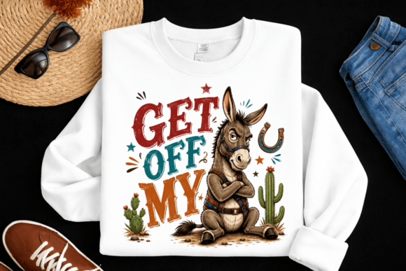 Get off My Donkey PNG, Funny Western PNG: Sarcastic Country Charm