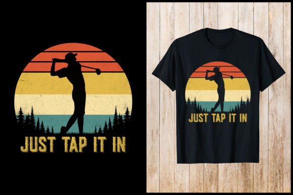 Just Tap In It Vintage Retro Golf T-Shirt Design