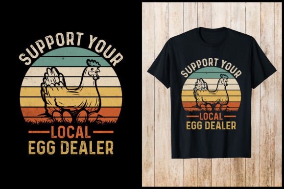 Support Your Local Egg Dealer T-Shirt Design